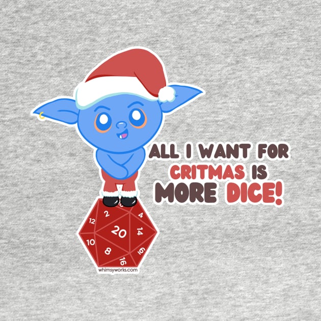 All I want for Critmas is MORE DICE! // D20 // Christmas Goblin by whimsyworks